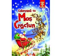 Coloreaza cu Mos Craciun. Prima mea carte de colorat