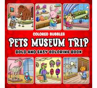 Colored Bubbles Pets Museum Trip Bold And Easy Coloring Book