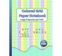 Colored Grid Paper Notebook: Large 2 Squares per Inch for Kids and Adults with ADHD, Dyslexia, Dysgraphia, Dyscalculia | 72 Pages | 8.5 x 11 Inches ... Graph Paper Notebook, highlighted grid paper