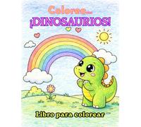 ¡Coloreo...DINOSAURIOS! Libro para colorear: Mi primer libro de dinosaurios adorables para colorear | más de 30 diseños grandes y sencillos para niños ... en casa, de viaje, restaurante