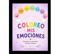 Coloreo Mis Emociones: Libro para colorear y aprender sobre las emociones para niños