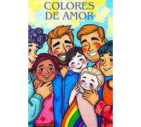 Colores de Amor: Un Libro de Colorear para Celebrar la Diversidad Familiar