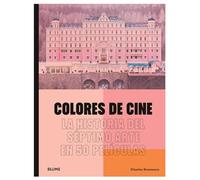 Colores de cine: La historia del séptimo arte en 50 películas