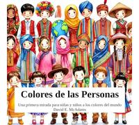 Colores de las Personas: Una primera mirada para niñas y niños a los colores del mundo