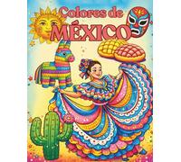Colores de Mexico: Colors, Culture, and Creativity