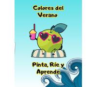 Colores del Verano: Pinta, Ríe y Aprende: Libro de colorear y juegos creativos para niños de vacaciones