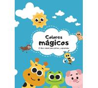 Colores Mágicos: Libro para Colorear Números, Letras y Figuras para Niños Pequeños: Aprende y Colorea: Actividades Divertidas para Estimular Creatividad y Motricidad en Niños de 1 a 4 Años