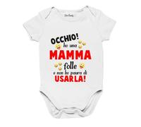 Colorfamily Body neonato Occhio! ho una mamma folle e non ho paura di usarla - body simpatico e divertente - idea regalo
