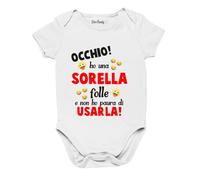 Colorfamily Body neonato Occhio! ho una sorella folle e non ho paura di usarla - body simpatico e divertente - idea regalo