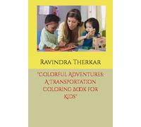 "Colorful Adventures: A Transportation Coloring Book for Kids"