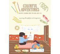 Colorful Adventures - Creative Coloring Book for Kids Ages 4-10: A Journey Through Fun and Imagination!