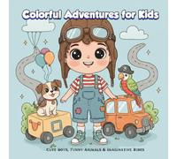 Colorful Adventures for Kids: Cute Boys, Funny Animals & Imaginative Rides