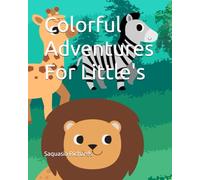 Colorful Adventures For Little's