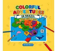 Colorful Adventures in Brazil: Coloring animals by region for kids age 2-12