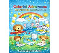Colorful Adventures: My First Big Coloring Book for Kids Ages 3-9