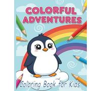 Colorful Adventures: Pippin Snowfoot's Arctic Adventures Coloring Book for Kids: 95+ Playful Pages for Ages 3-8