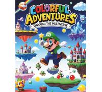 COLORFUL ADVENTURES THROUGH THE MULTIVERSE