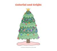 Colorful and Bright: A Christmas Coloring Book