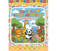 Colorful animal adventure: For kids ages 3 to 8