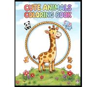 Colorful Animals Coloring Book for Kids Ages 3-8: Fun and Easy Coloring Pages Featuring Cute Zoo, Farm, Jungle, and Ocean Animals for Toddlers, Preschoolers, Boys, and Girls