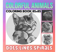 Colorful Animals Dots Lines Spirals Coloring Book: Collection 30 Illustrations Of Pop Art Animal For Adults | Great Gifts For Special Occasion | To ... | Gag Gifts | White Elephants To Elephants