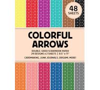Colorful Arrows: Bright Pattern Scrapbook Paper Pad, 48 Double-Sided Sheets, 24 Designs, DIY Decorative Craft Booklet for Cardmaking, Origami, Decoupage, Collage, Junk Journals, and Crafting Projects