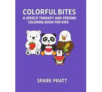 Colorful Bites: A Speech Therapy and Feeding Coloring Book for Kids