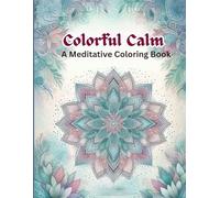 Colorful Calm: A Meditative Coloring Book