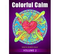 Colorful Calm: A Mindful Coloring Journey (Volume 2): Reflective Coloring Prompts, Meditations, and Affirmations for Calm, Clarity, and Confidence