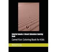 Colorful Camels: A Desert Adventure Coloring Book: Camel Fun: Coloring Book for Kids