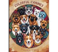 Colorful Canines: Mandala Dog Coloring Book for Adults - 40+ Unique Dog Breed Designs | Relaxing and Fun Animal Art for Stress Relief: A Beautiful ... Popular Breeds - Great Gift for Dog Lovers