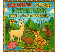 Colorful Caper Adventures: Spirit of South America