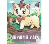 COLORFUL CAT: “A Fun and Adorable Coloring Adventure for Kids Who Love Cats!”