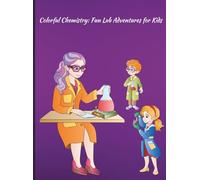 Colorful Chemistry: Fun Lab Adventures for Kids
