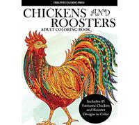 Colorful Chickens and Roosters Coloring Book for Adults