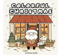 Colorful Christmas: Coloring Book for Adults and Teens Featuring Adorable Characters enjoying the Christmas for Relaxation (Cozy Spaces Coloring)