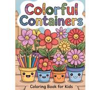 Colorful Containers: Coloring Book for Kid: Color Your Own Cheerful Potted Garden