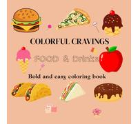 Colorful Cravings: Food & Drinks Bold and east coloring book