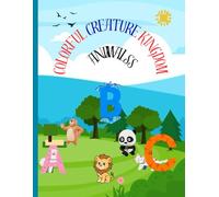 Colorful Creature Kingdom for animals: Teaching children the English alphabet and the names and pictures of animals through coloring