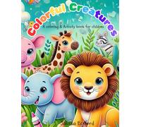 Colorful Creatures: A coloring and activity book for children