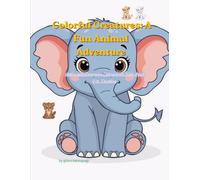 Colorful Creatures: A Fun Animal Adventure: Engaging Coloring for Kids Aged 0 to 10