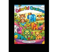 Colorful Creatures: A Fun Animal Coloring Adventure