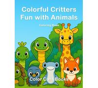 Colorful Critters: Fun with Animals: Coloring Book