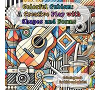 Colorful Cubism: A Creative Play with Shapes and Forms: Coloring book for kids and adults