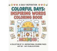 Colorful Days: Inspiring Words Coloring Book: 25+ + Positive Affirmations and Stress-Relief Designs for Kids and Adults