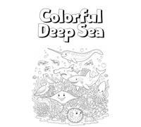 Colorful Deep Sea: An Underwater Adventure for Little Explorers.