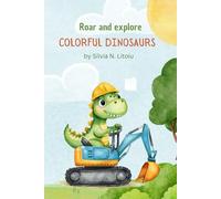 Colorful Dinosaurs: Roar and Explore
