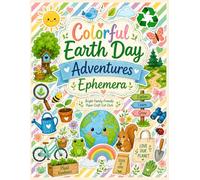 Colorful Earth Day Adventures Ephemera: 40 Bright Cut-Out Pages for Junk Journals, Card Making, Scrapbooking, Collage, and Enjoying Our Planet Paper Crafts