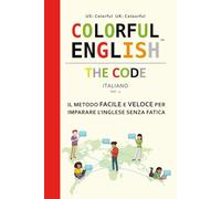Colorful English The Code IT 1: Parli in inglese in 30 minuti* grazie alle lettere colorate. Con questo metodo l'inglese diventa più accessibile e divertente. Parli subito con la pronuncia esatta.