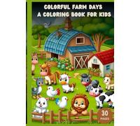 Colorful Farm Days A Coloring Book for Kids